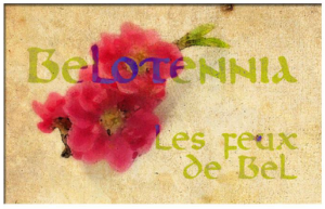 Fête cérémonie : Belotennia, Beltaine ou Walpurgis